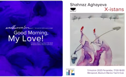 Bayramda iki yeni sergi 5 Haziran 2025 : “X”istans & Good Morning My Love