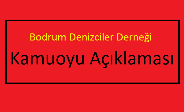 21 Eylül Bodrum Denizciler Derneği’nden Kamuoyuna Açıklama