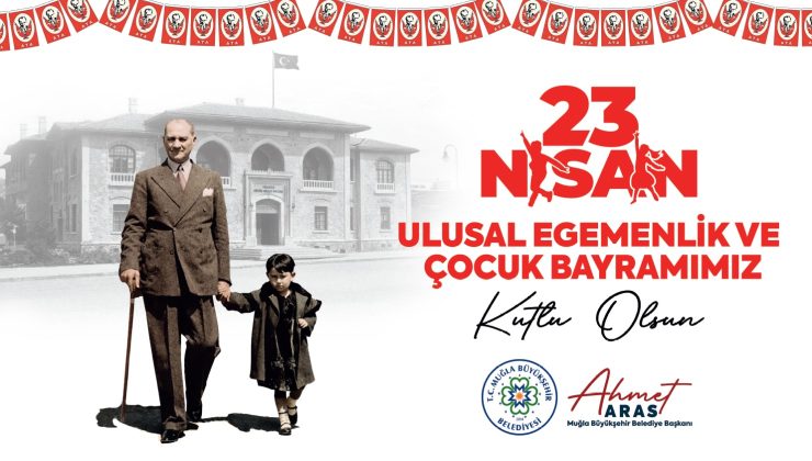 Muğla’da 23 Nisan Bayramı Coşkusu: Çocuklar İçin 10 Günlük Şenlik Programı