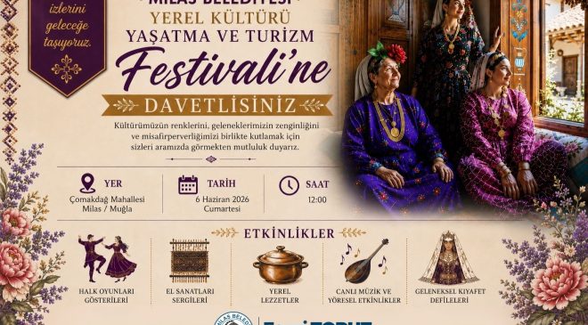 MİLAS’TA FESTİVAL COŞKUSU ÇOMAKDAĞ MAHALLESİ’NDE YAŞANACAK 1
