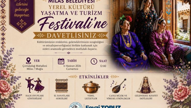 MİLAS’TA FESTİVAL COŞKUSU ÇOMAKDAĞ MAHALLESİ’NDE YAŞANACAK 1