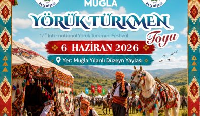 Muğla’da 17. Uluslararası yörük-türkmen toyu başlıyor: yörük kültürü i̇ki gün boyunca yaşatılacak