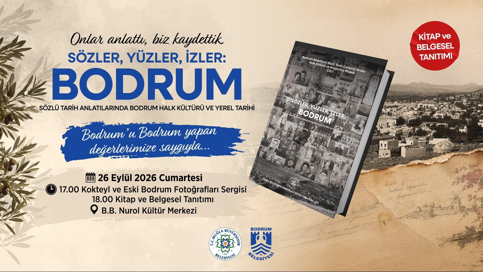 Bodrum’un Hafızası “Sözler, Yüzler, İzler: Bodrum” 2026 Kitabı ve Belgeseliyle Geleceğe Aktarılıyor