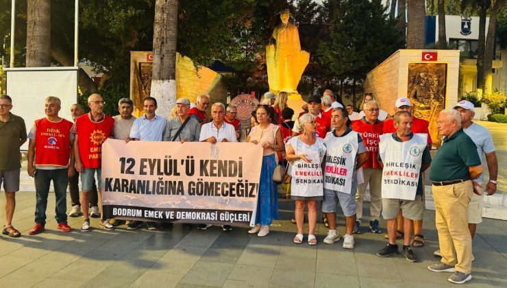 Bodrum’da 12 Eylül mesajı: “Nostalji değil, hesaplaşma”